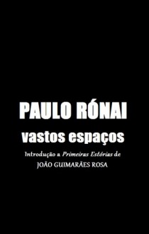 Os vastos espaços - Paulo Rónai