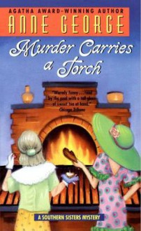 Murder Carries a Torch - Anne George