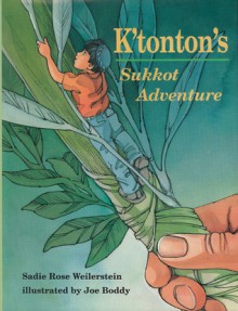 K'tonton's Sukkot Adventure - Sadie Rose Weilerstein