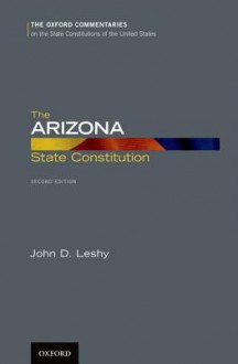 The Arizona State Constitution - John D. Leshy