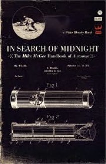 In Search of Midnight: The Mike McGee Handbook of Awesome - Mike McGee