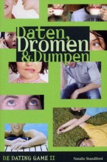 Daten, dromen en dumpen (De dating game #2) - Natalie Standiford, Aleid van Eekelen-Benders