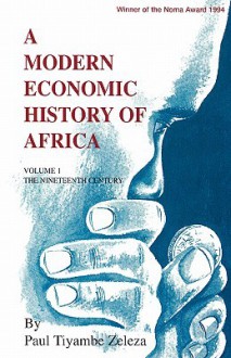 A Modern Economic History of Africa - Tiyambe Zeleza