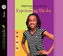 Experiencing the Joy - Stephanie Perry Moore, Robin Miles