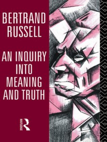 An Inquiry Into Meaning and Truth - Bertrand Russell