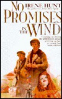 No Promises in the Wind - Irene Hunt