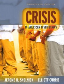 Crisis in American Institutions - Jerome Skolnick, Elliott Currie