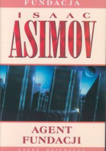 Agent Fundacji - Isaac Asimov