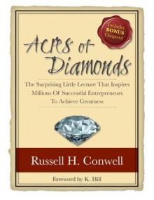 Acres of Diamonds For the New Economy - Russell H. Conwell, K. Hill