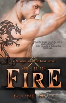 Shield of Fire (Bringer and the Bane Novel) - Boone Brux