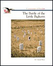 The Battle Of The Little Bighorn - Conrad R. Stein