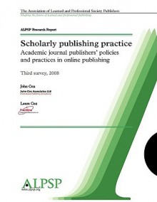 Scholarly Publishing Practice Third Survey 2008 - John Cox, Laura Cox