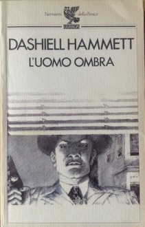 L'uomo ombra (Brossura) - Dashiell Hammett