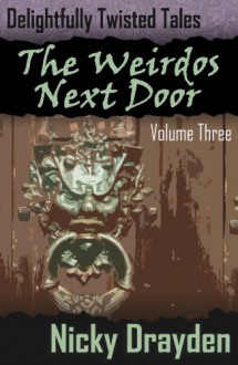 Delightfully Twisted Tales: The Weirdos Next Door - Nicky Drayden