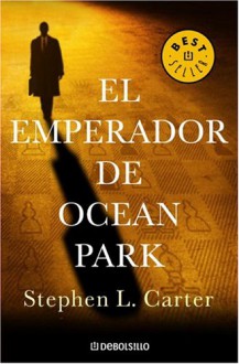 El Emperador de Ocean Park - Stephen L. Carter