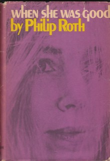 When She Was Good - Philip Roth