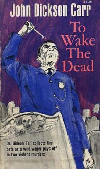 To Wake the Dead - John Dickson Carr