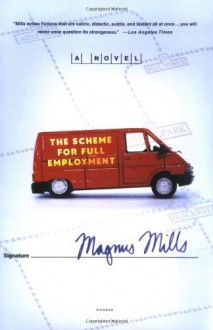 The Scheme for Full Employment - Magnus Mills