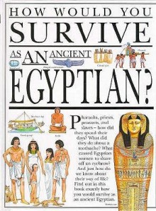 How Would You Survive As an Ancient Egyptian? (How Would You Survive) - Jacqueline Morley