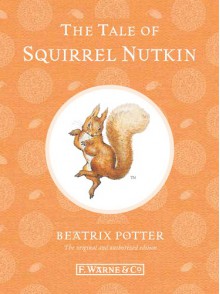 The Tale of Squirrel Nutkin (Potter) - Beatrix Potter