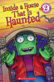 Scholastic Reader Level 2: Inside a House That is Haunted - Alyssa Satin Capucilli, Tedd Arnold