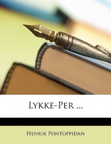 Lykke-Per - Henrik Pontoppidan