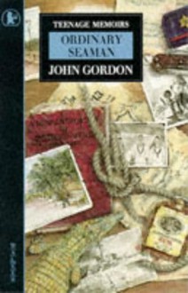 Ordinary Seaman (Older Childrens Fiction) - John Gordon