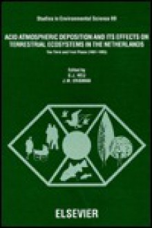 Acid Atmospheric Deposition And Its Effects On Terrestrial Ecosystems In The Netherlands / The Third And Final Phase (1991 1995) - J.W. Erisman, G. Heij