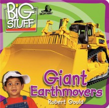 Giant Earthmovers - Robert Gould