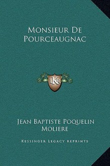 Monsieur de Pourceaugnac - Molière