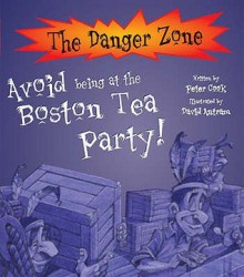 Avoid Being At The Boston Tea Party (Danger Zone) - Peter Cook, David Antram