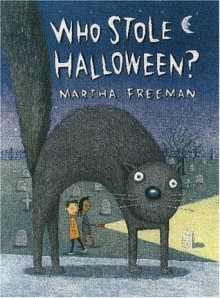 Who Stole Halloween - Martha Freeman