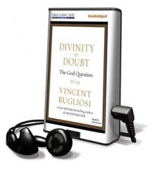 Divinity of Doubt: The God Question (Playaway) - Vincent Bugliosi, Mel Foster