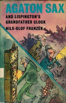 Agaton Sax and Lispington's grandfather clock - Nils Olof Franzen