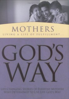 God's Way for Mothers: Living a Life of Fulfillment - White Stone Books