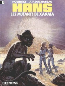 Les mutants de Xanaïa - Grzegorz Rosiński, André-Paul Duchâteau