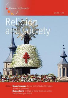 Religion and Society - Volume 2: Advances in Research - Simon Coleman, Ramon Sarr