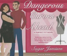 Dangerous Curves Ahead - Sugar Jamison, Robin Eller