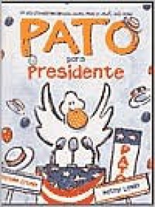 Pato Para Presidente - Doreen Cronin, Alberto Jimenez Rioja, Betsy Lewin