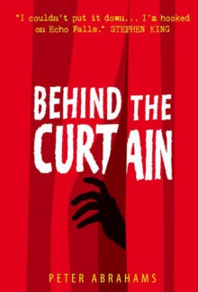 Behind the Curtain - Peter Abrahams