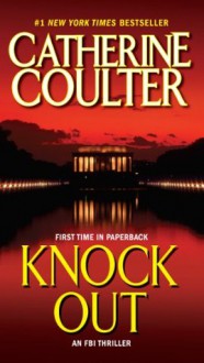 KnockOut (An FBI Thriller) - Catherine Coulter