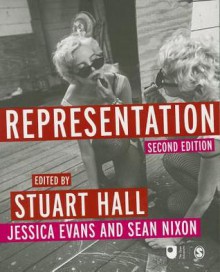 Representation: Cultural Representations and Signifying Practices (Culture, Media and Identities series) - Sean Nixon, Stuart Hall, Jessica Evans