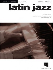 Latin Jazz: Jazz Piano Solos Series Volume 3 - Various, Hal Leonard Publishing Corporation