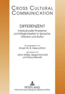 Differenzen?: Interkulturelle Probleme Und Moeglichkeiten in Sprache, Literatur Und Kultur Redaktion: Michaela Auer - Ernest W.B. Hess-Luttich, Ulrich Müller, Siegrid Schmidt