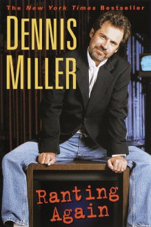 Ranting Again - Dennis Miller