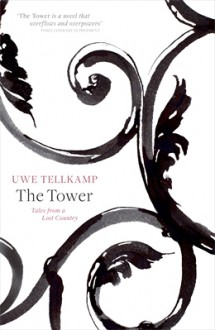 The Tower: A Novel - Uwe Tellkamp, Michael Mitchell