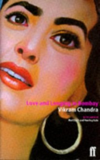 Love And Longing In Bombay - Vikram Chandra