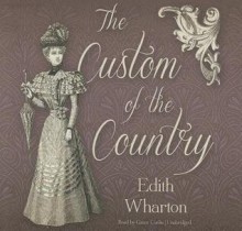 The Custom of the Country - Edith Wharton, Grace Conlin