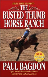 The Busted Thumb Horse Ranch - Paul Bagdon