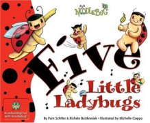 Five Little Ladybugs - Pam Schiller, Richele Bartkowiak